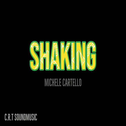 Michele Cartello - Shaking [CRTMS001]